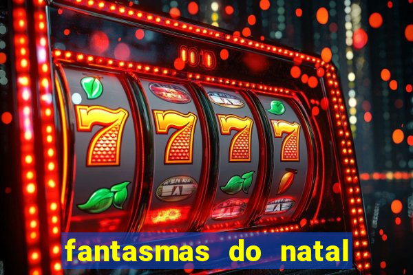 fantasmas do natal passado, presente e futuro fantasma do passado